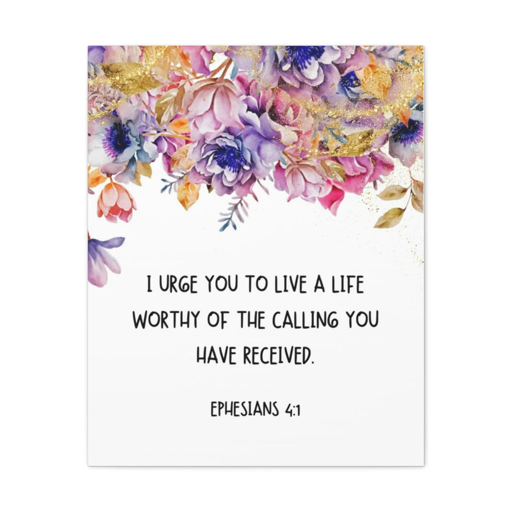 Scripture Walls Worthy Of The Calling Ephesians 4:1 Floral Bible Verse Canvas